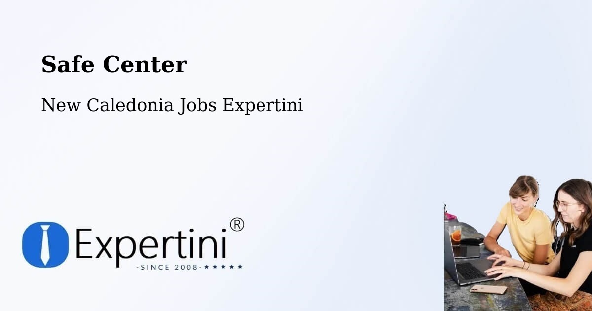 Safety Center – Wapan - New Caledonia Jobs Expertini